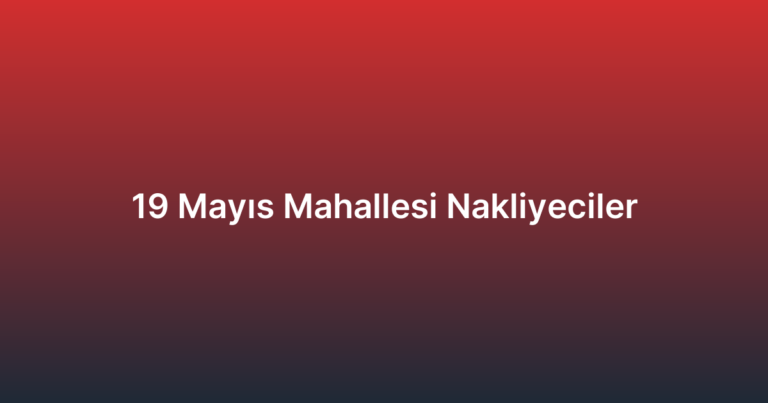 19 Mayıs Mahallesi Nakliyeciler