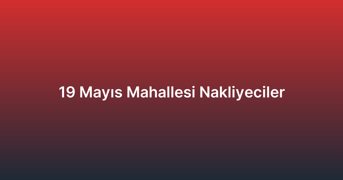19 Mayıs Mahallesi Nakliyeciler