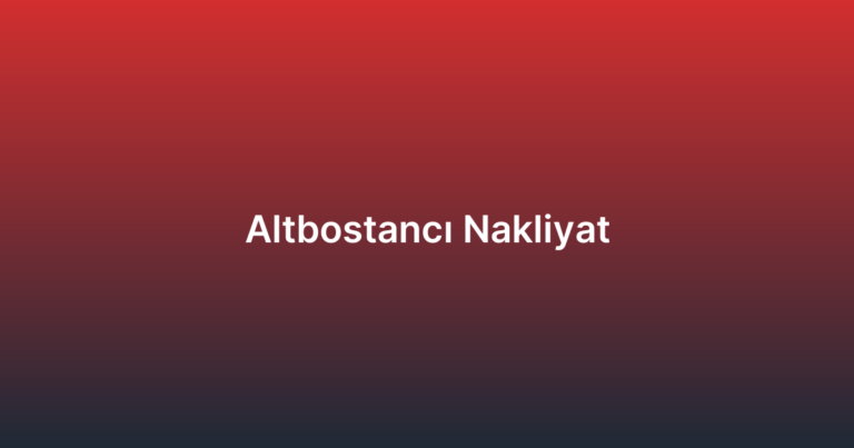 Altbostancı Nakliyat
