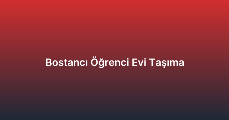 Bostancı Öğrenci Evi Taşıma