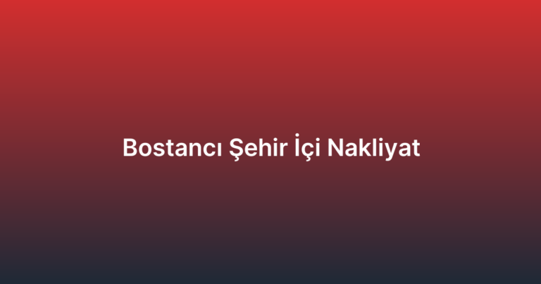 Bostancı Şehir İçi Nakliyat