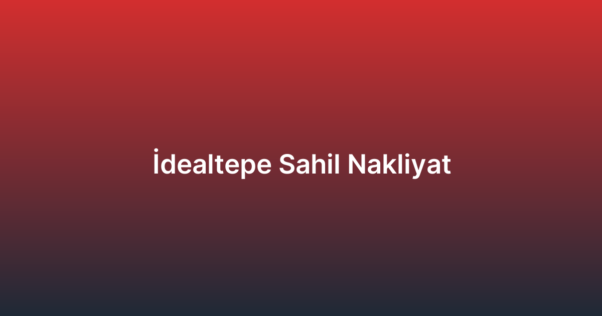 İdealtepe Sahil Nakliyat