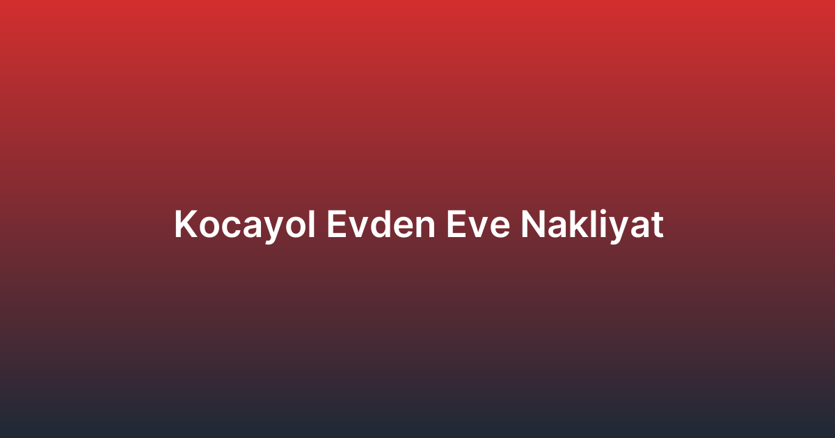 Kocayol Evden Eve Nakliyat
