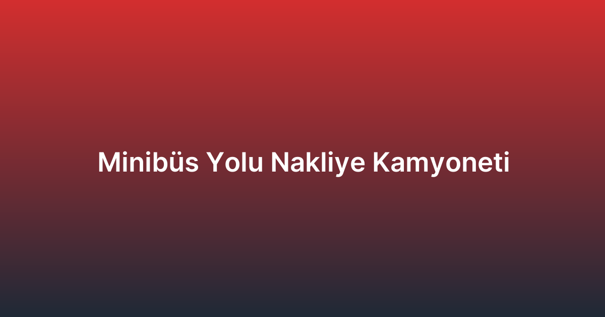 Minibüs Yolu Nakliye Kamyoneti