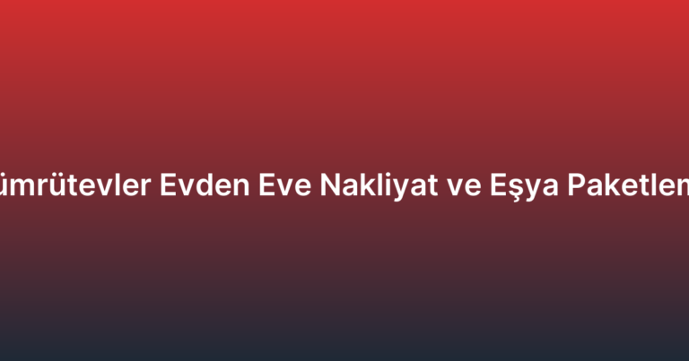 Zümrütevler Evden Eve Nakliyat ve Eşya Paketleme
