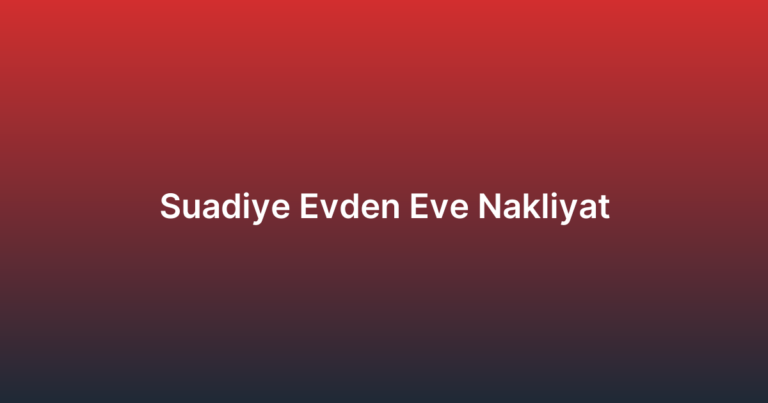 Suadiye Evden Eve Nakliyat