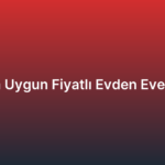 Velibaba Uygun Fiyatlı Evden Eve Nakliyat