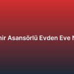 Yenişehir Asansörlü Evden Eve Nakliyat