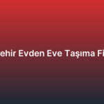 Yenişehir Evden Eve Taşıma Firması