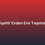 Yenişehir Evden Eve Taşımacılık