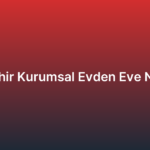 Yenişehir Kurumsal Evden Eve Nakliyat